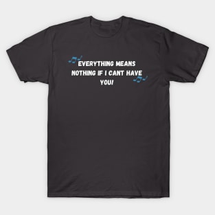 Everything Means Nothing T-Shirt